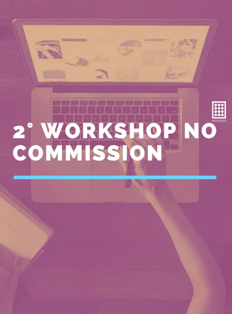2° Workshop NO COMMISSION