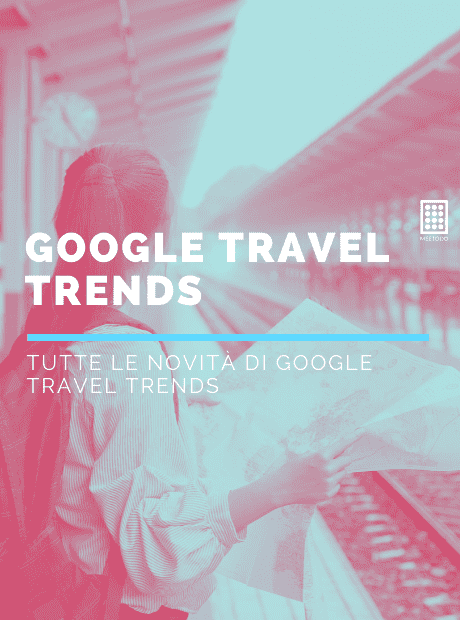 Google Travel Trends scopri le novità