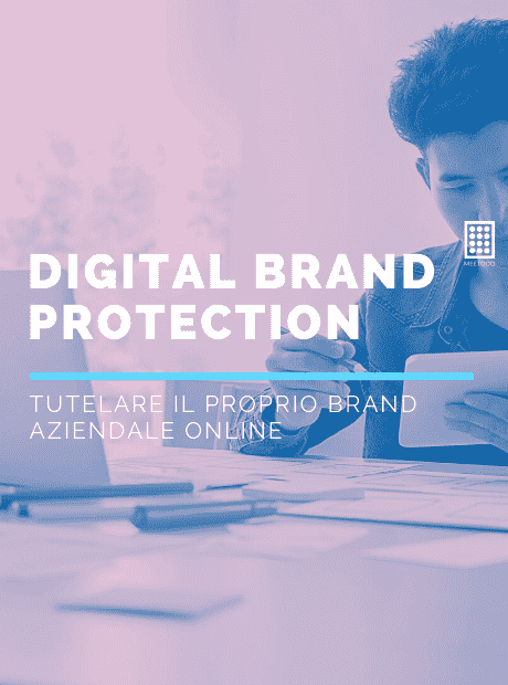 La Digital Brand Protection – Tutelare il proprio brand aziendale online (video)