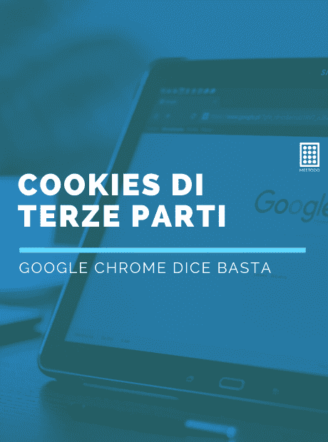 Google Chrome dichiara guerra ai cookie di terze parti. Addio entro 2 anni