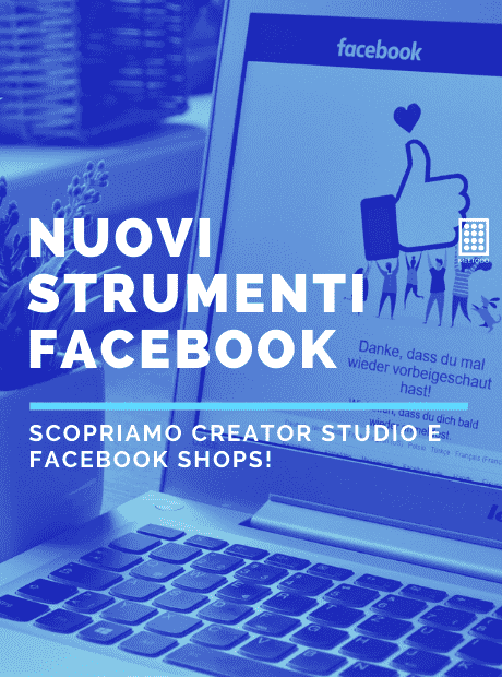 Nuovi Strumenti Facebook – Scopriamo Creator Studio e Facebook Shops