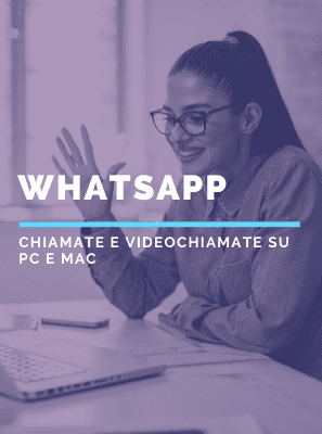 WhatsApp, chiamate e videochiamate su PC e Mac