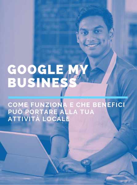 Google My Business: come aumentare la visibilità locale