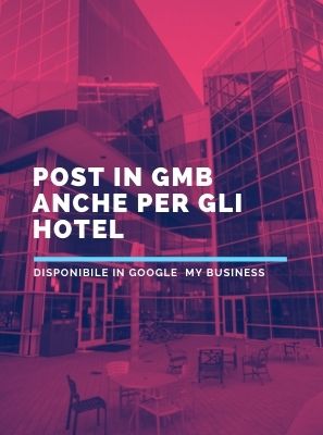 Google Business Profile attivi i Post per gli Hotel