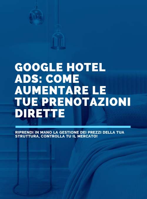 Google Hotel Ads: come aumentare le tue prenotazioni dirette