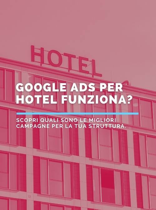 Google Ads per Hotel funziona?