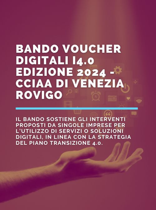 Bando voucher digitali i4.0 edizione 2024 – CCIAA di Venezia Rovigo