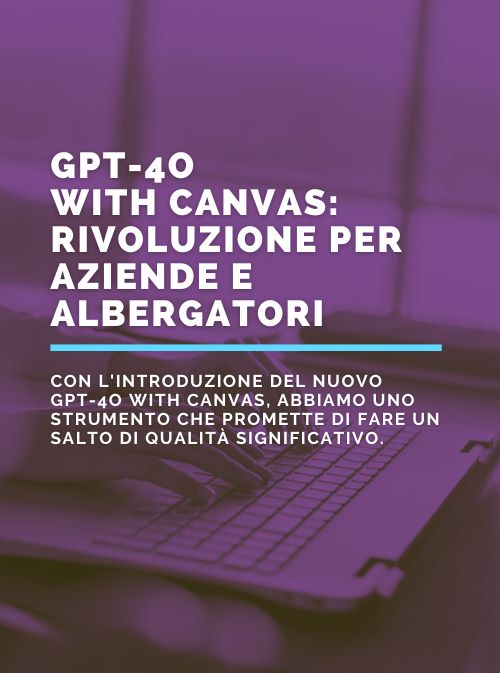 GPT-4o with Canvas: Rivoluzione per Aziende e Albergatori