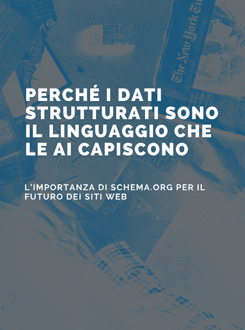Perché i dati strutturati sono il linguaggio che le AI capiscono