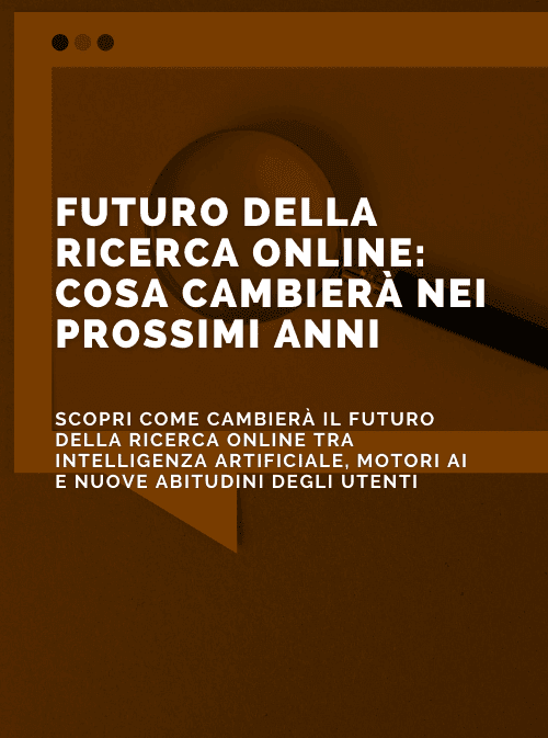 Futuro della ricerca online: cosa cambierà nei prossimi anni