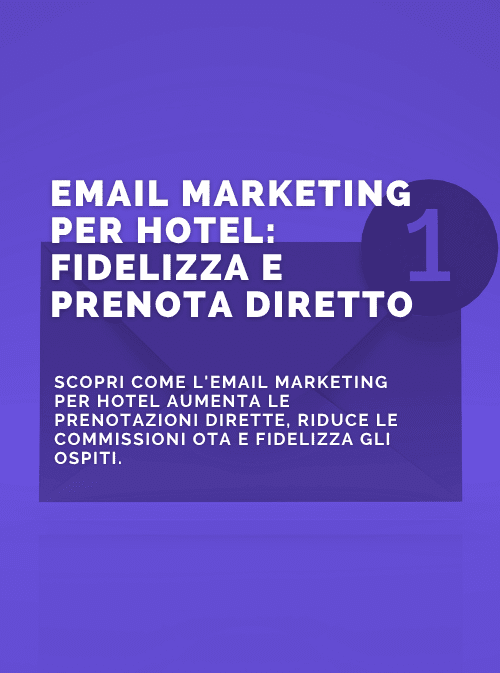 Email marketing per hotel: il canale che costa poco e fidelizza tanto