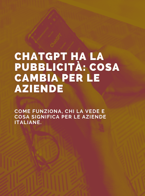 ChatGPT ha la pubblicità: cosa cambia per gli utenti e per le aziende