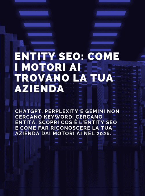 Entity SEO: come i motori AI riconoscono (o ignorano) la tua azienda