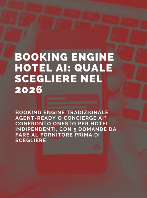 Booking engine o chatbot AI per prenotare: cosa serve davvero al tuo hotel nel 2026?